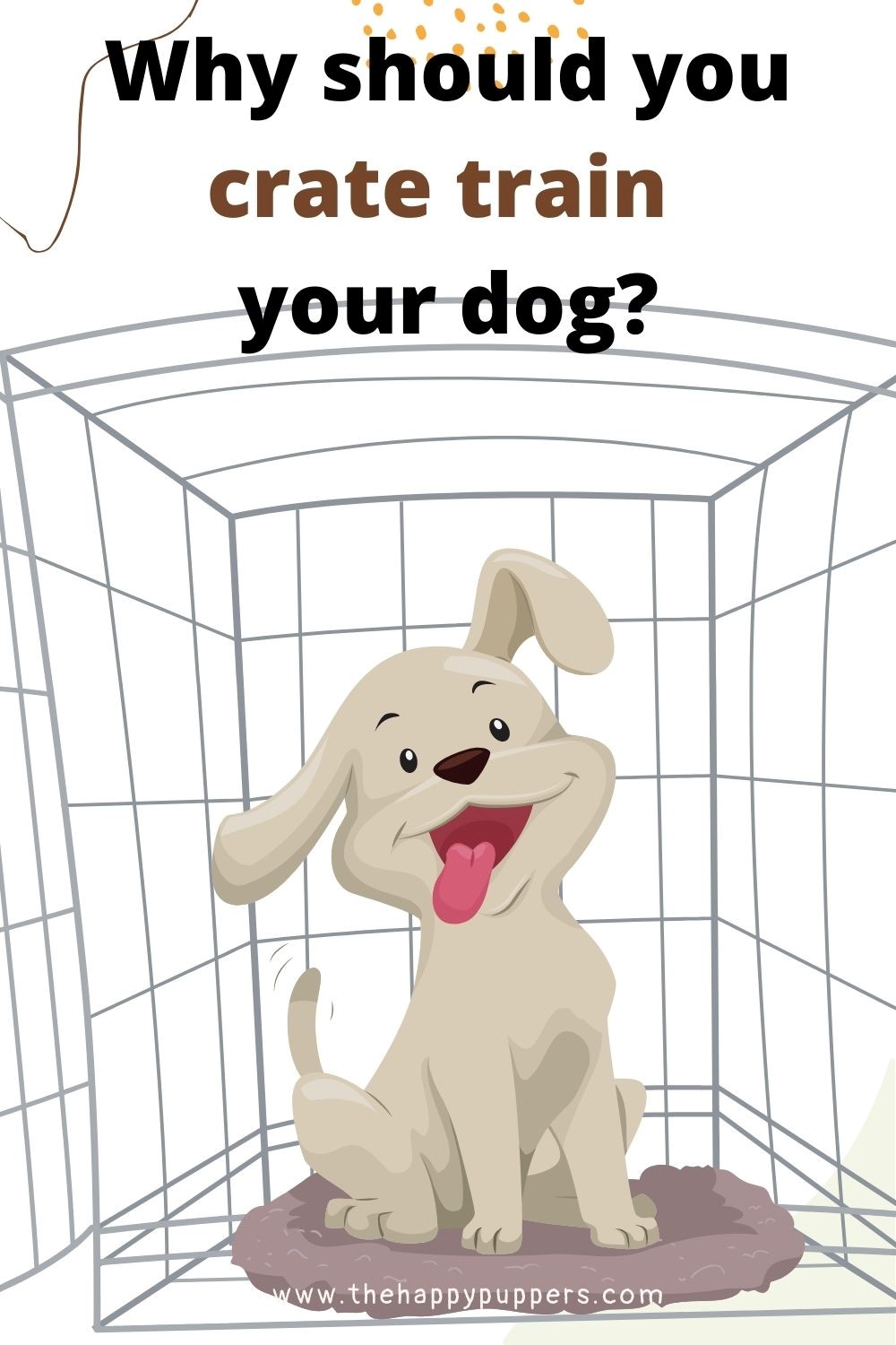 Why is puppy crate training important? The Happy Puppers